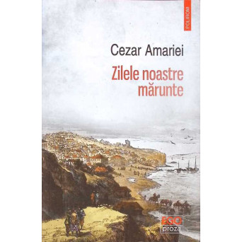 ZILELE NOASTRE MARUNTE