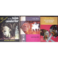 LOT 3 CARTI IOAN DAN: TAINA CAVALERILOR, CAVALRII, CURIERUL SECRET LOT 3 CARTI IOAN DAN: TAINA CAVALERILOR, CAVALRII, CURIERUL SECRET