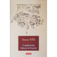 COMPLEZENTA. MUSAFIR PE VIATA. INALTAREA LA ORTOPEDIE