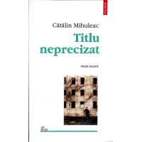 TITLU NEPRECIZAT. PROZA SCURTA TITLU NEPRECIZAT. PROZA SCURTA