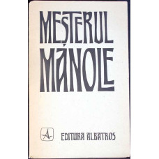 MESTERUL MANOLE VERSIUNEA VASILE ALECSANDRI - IN 6 LIMBI (CONTINE CAIETUL)
