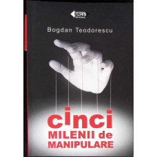 CINCI MILENII DE MANIPULARE