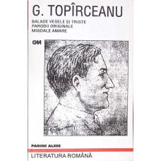 BALADE VESELE SI TRISTE. PARODII ORIGINALE. MIGDALE AMARE