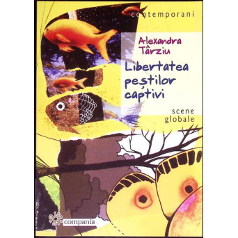 LIBERTATEA PESTILOR CAPTIVI. SCENE GLOBALE