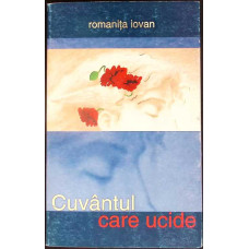 CUVANTUL CARE UCIDE