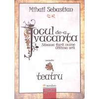 TEATRU: JOCUL DE-A VACANTA. STEAUA FARA NUME. ULTIMA ORA
