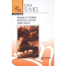 MOARA CU NOROC. BUDULEA TAICHII. POPA TANDA