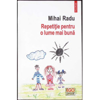 REPETITIE PENTRU O LUME MAI BUNA