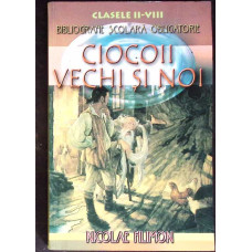 CIOCOII VECHI SI NOI