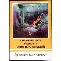 CIRESARII VOL. 5: DRUM BUN, CIRESARI!