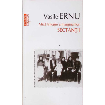 MICA TRILOGIE A MARGINALILOR. SECTANTII