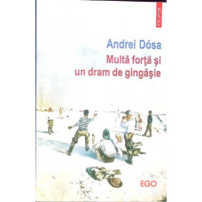 MULTA FORTA SI UN DRAM DE GINGASIE