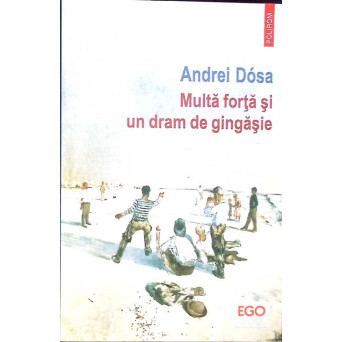 MULTA FORTA SI UN DRAM DE GINGASIE