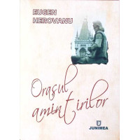 ORASUL AMINTIRILOR ORASUL AMINTIRILOR