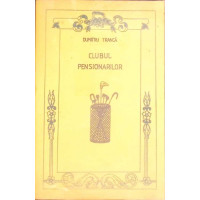 CLUBUL PENSIONARILOR. FILE DIN DOSARUL PETRE TUTEA