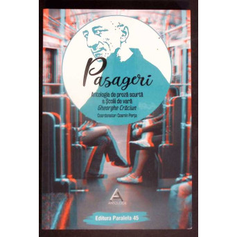 PASAGERI - ANTOLOGIE DE PROZA SCURTA A SCOLII DE VARA GHEORGHE CRACIUN