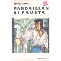 PARDAILLAN SI FAUSTA PARDAILLAN SI FAUSTA