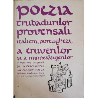 POEZIA TRUBADURILOR PROVENSALI ITALIENI, PORTUGHEZI