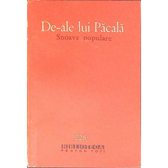 DE-ALE LUI PACALA. SNOAVE POPULARE