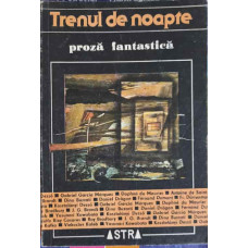 TRENUL DE NOAPTE, PROZA FANTASTICA