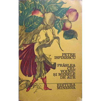 PRASLEA CEL VOINIC SI MERELE DE AUR