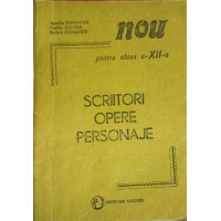 SCRIITORI. OPERE. PERSONAJE PENTRU CLASA A XII-A SCRIITORI. OPERE. PERSONAJE PENTRU CLASA A XII-A