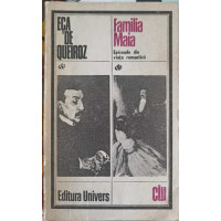 FAMILIA MAIA. EPISOADE DIN VIATA ROMANTICA