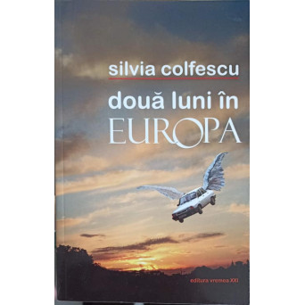 DOUA LUNI IN EUROPA
