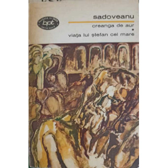 CREANGA DE AUR. VIATA LUI STEFAN CEL MARE