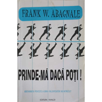 PRINDE-MA DACA POTI. ADEVARATA POVESTE A UNUI FALSIFICATOR NEINTRECUT
