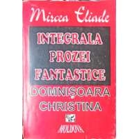 INTEGRALA PROZEI FANTASTICE, DOMNISOARA CHRISTINA VOL.1