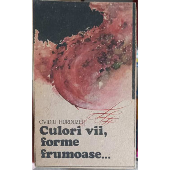 CULORI VII, FORME FRUMOASE... PROZE