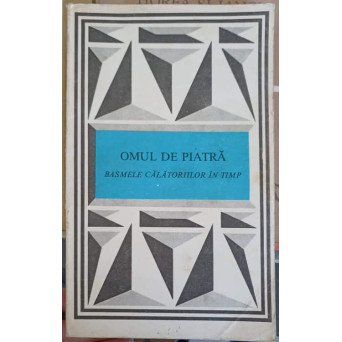 OMUL DE PIATRA. BASMELE CALATORIILOR IN TIMP