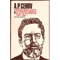 OPERE VOL.4: CRIZA DE NERVI STEPA O POVESTE BANALA SI ALTE POVESTIRI