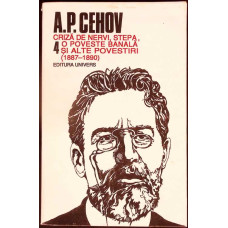 OPERE VOL.4: CRIZA DE NERVI STEPA O POVESTE BANALA SI ALTE POVESTIRI