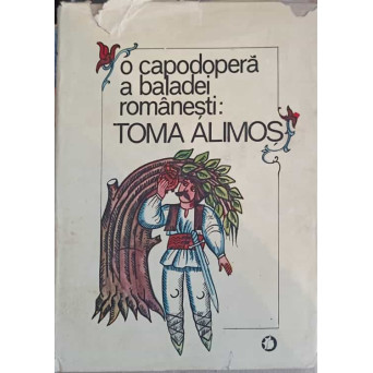 O CAPODOPERA A BALADEI ROMANESTI TOMA ALIMOS