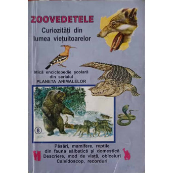 ZOOVEDETELE. CURIOZITATI DIN LUMEA VIETUITOARELOR