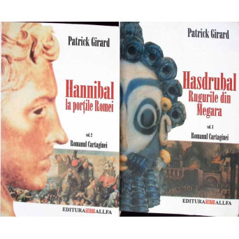 ROMANUL CARTAGINEI VOL.2-3 HANNIBAL LA PORTILE ROMEI; HASDRUBAL RUGURILE DIN MEGARA