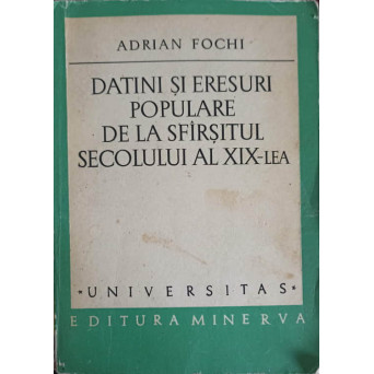 DATINI SI ERESURI POPULARE DE LA SFARSITUL SECOLULUI AL XIX-LEA