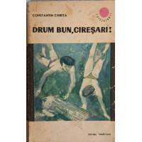 CIRESARII VOL.5 DRUM BUN, CIRESARI!