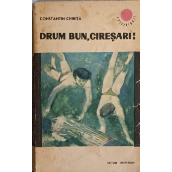 CIRESARII VOL.5 DRUM BUN, CIRESARI!