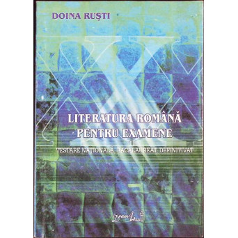 LITERATURA ROMANA PENTRU EXAMENE