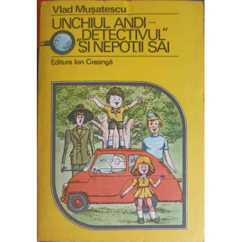 UNCHIUL ANDI "DETECTIVUL" SI NEPOTII SAI