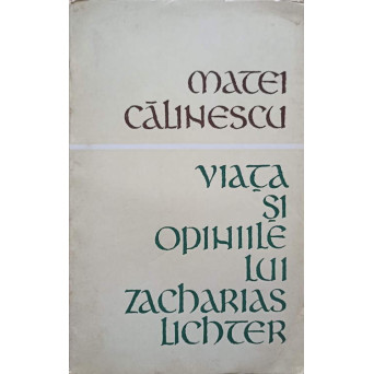 VIATA SI OPINIILE LUI ZACHARIAS LICHTER