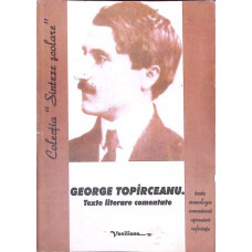 GEORGE TOPARCEANU TEXTE LITERARE COMENTATE