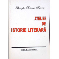 ATELIER DE ISTORIE LITERARA