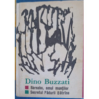 BARNABO, OMUL MUNTILOR. SECRETUL PADURII BATRANE BARNABO, OMUL MUNTILOR. SECRETUL PADURII BATRANE