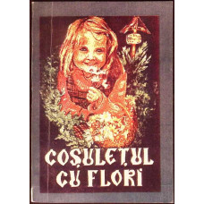 COSULETUL CU FLORI. POVESTIRE MORALA