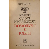 POVESTE CU DOI NECUNOSCUTI DOSTOIEVSKI SI TOLSTOI POVESTE CU DOI NECUNOSCUTI DOSTOIEVSKI SI TOLSTOI