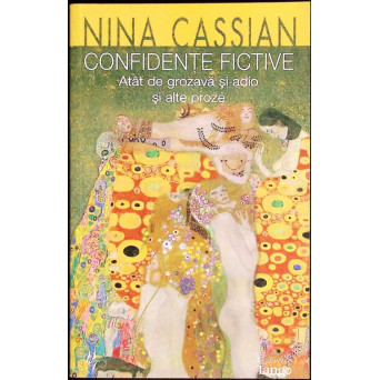 CONFIDENTE FICTIVE. ATAT DE GROZAVA SI ADIO SI ALTE PROZE